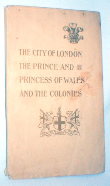 Image for The City of London, The Prince and Princess of Wales, and the Colonies