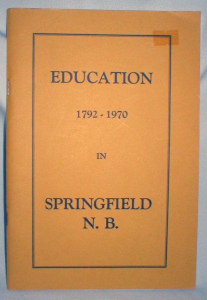 Image for Education 1792-1970 in Springfield, N.B.