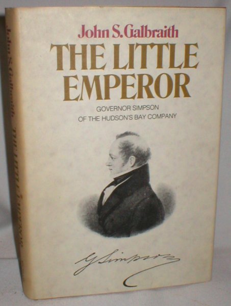 Image for The Little Emperor; Governor Simpson of the Hudson's Bay Company