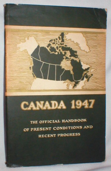 Image for Canada 1947; The Official Handbook of Present Conditions and Recent Progress