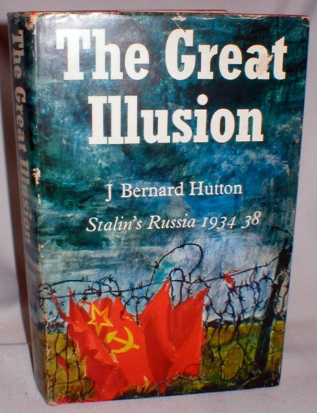 Image for The Great Illusion; Stalin's Russia 1934-38
