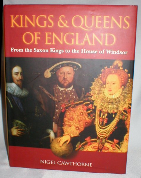 Image for Kings & Queens of England; A Royal History from Egbert to Elizabeth II