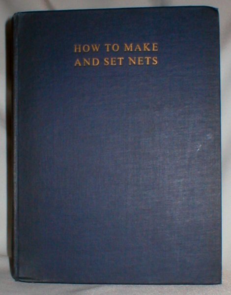 Image for How to Make and Set Nets or The Technology of Netting