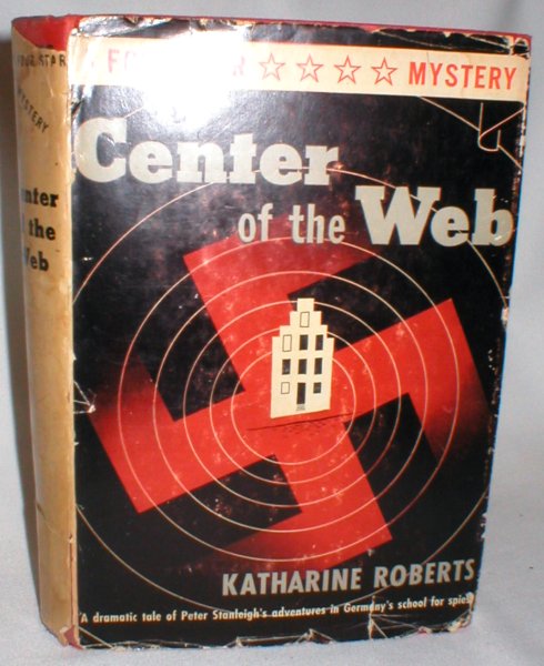 Image for Center of the Web; A Dramatic Tale of Peter Stanleigh's Adventures in Germany's School for Spies