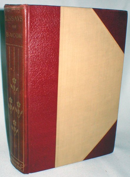 The Essays, Or, Counsels, Civil and Moral of Francis Bacon Image for The Essays, Or, Counsels, Civil and Moral of Francis Bacon