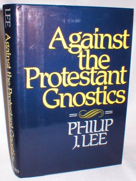 Image for Against the Protestant Gnostics
