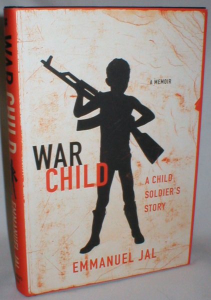 Image for War Child; A Child Soldier's Story