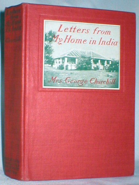 Image for Letters from My Home in India; Being the Correspondence of Mrs. George Churchill (1871-1916)