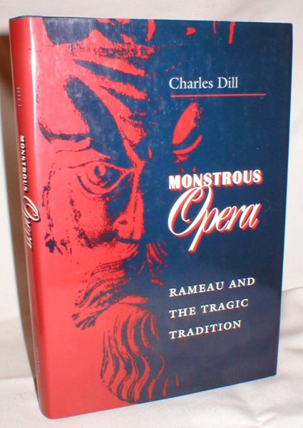 Monstrous Opera; Rameau and the Tragic Tradition Image for Monstrous Opera; Rameau and the Tragic Tradition