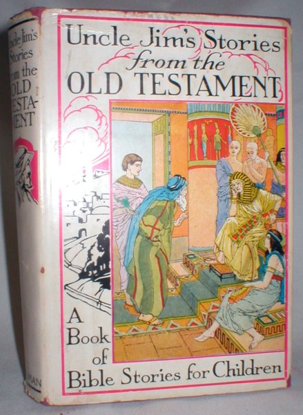 Image for Uncle Jim's Stories from the Old Testament; A Book of Bible Stories for Children