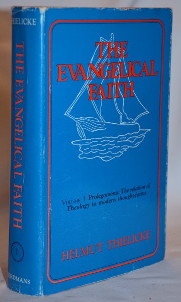 Image for The Evangelical Faith; Volume One: Prolegomena, The Relation of Theology to Modern Thought Forms