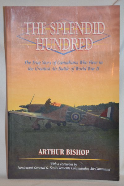 Image for The Splendid Hundred; The True Story of Canadians Who Flew in the Greatest Air Battle of World War II