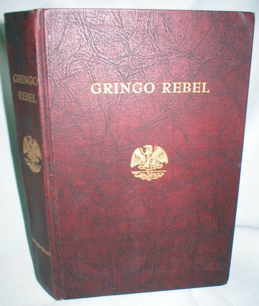 Image for Gringo Rebel; Mexico, 1913-1914