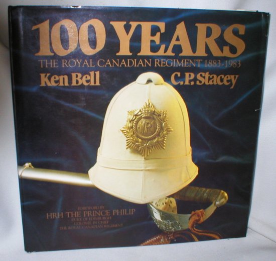 Image for 100 Years; The Royal Canadian Regiment 1883-1983