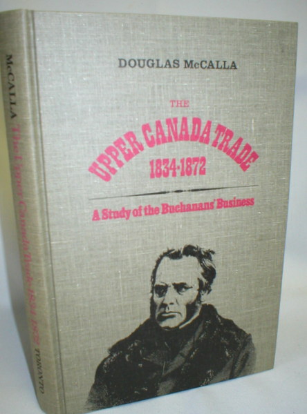 Image for The Upper Canada Trade 1834-1872; A Study of the Buchanans' Business