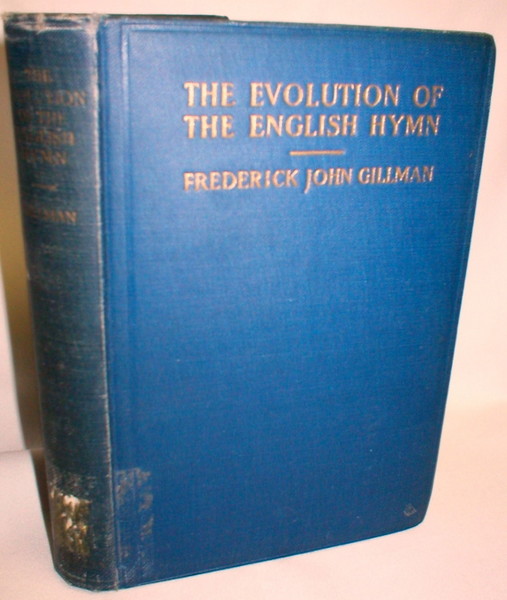 Image for The Evolution of the English Hymn; An Historical Survey of the Origins and Development of the Hymns of the Christian Church