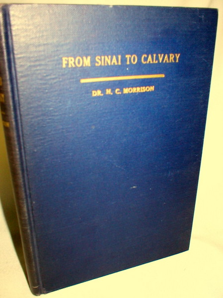 Image for From Sinai to Calvary; Condensed Sermons on Salvation Themes