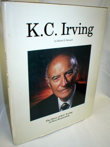Image for K.C. Irving; The Story of K.C. Irving of New Brunswick