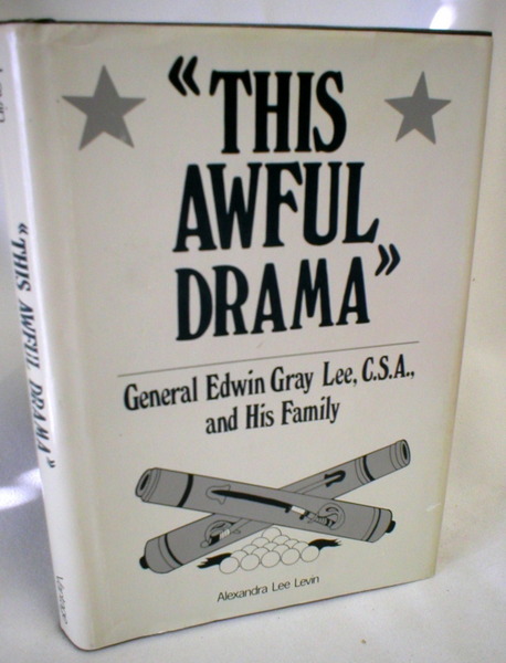 Image for This Awful Drama; General Edwin Gray Lee, C.S.A., And His Family