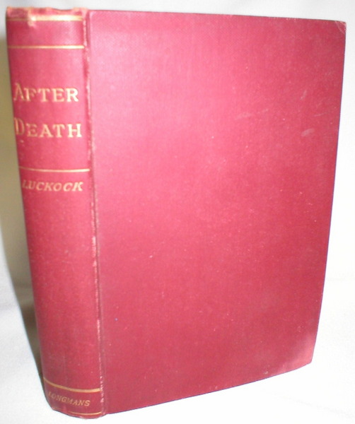 Image for After Death; An Examination of the Testimony of Primitive Times Respecting the State of the Faithful Dead, and Their Relationship to the Living