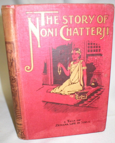 Image for The Story of Noni Chatterji; A Tale of Zenana Life in Simla