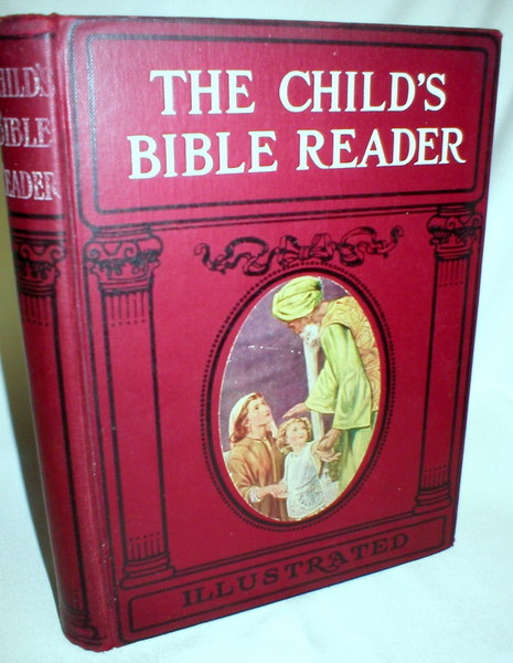 Image for The Child's Bible Reader; Designed for the 52 Sundays in the Year