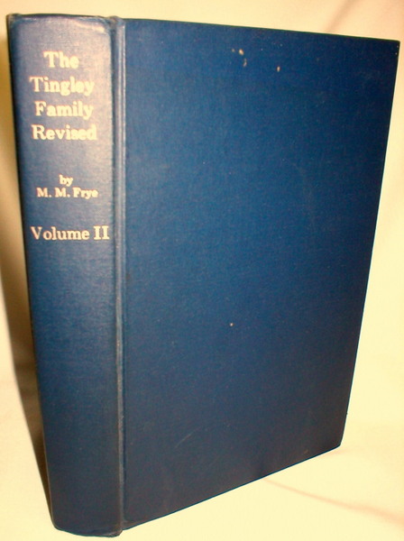 Image for The Tingley Family Revised; Volume II, Being a Record of the Descendants of Samuel Tingley of Malden, Mass.