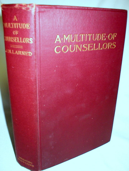 Image for A Multitude of Counsellors; Being a Collection of Codes, Precepts, and Rules of Life from the Wise of All Ages