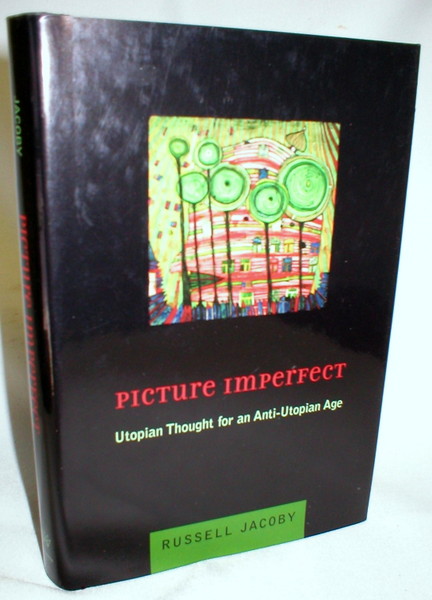 Image for Picture Imperfect; Utopian Thought for an Anti-Utopian Age