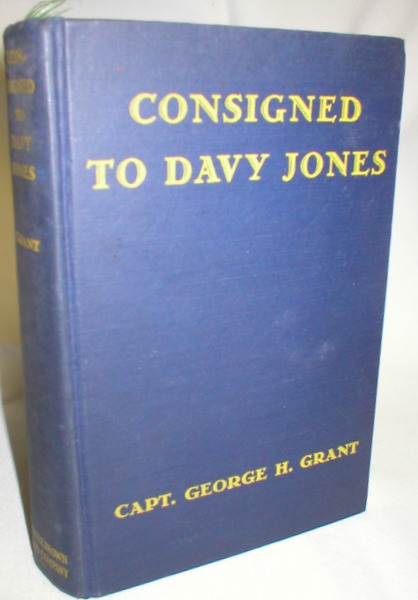 Image for Consigned to Davy Jones; My Third Voyage in the Half Deck of a British Tramp Steamer