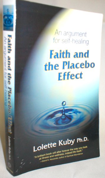 Image for Faith and the Placebo Effect; An Argument for Self-Healing