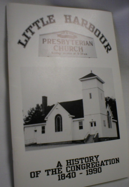 Image for Little Harbour Presbyterian Church; A History of the Congregation, 1840-1990