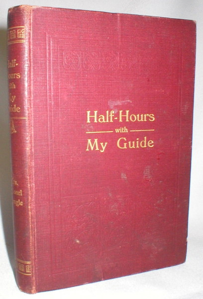 Image for Half-Hours With My 'Guide'