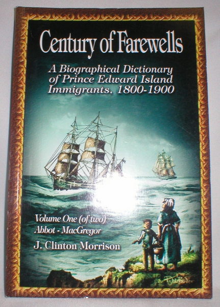 Image for Century of Farewells: A Biographical Dictionary of Prince Edward Island Immigrants, 1800-1900; Vol. I of Two