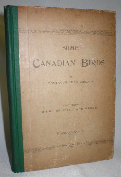 Image for Some Canadian Birds. A Brief Account of Some of the Common Birds of Eastern Canada. First Series - Birds of Field and Grove (Signed)