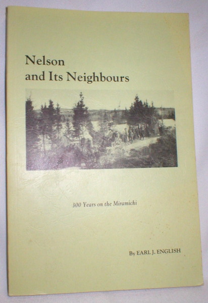 Image for Nelson and Its Neighbours; 300 Years on the Miramichi