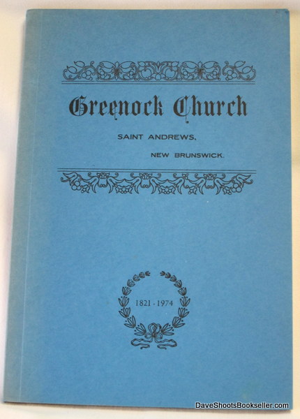 Image for A History of Greenock Church; St. Andrews, N.B.