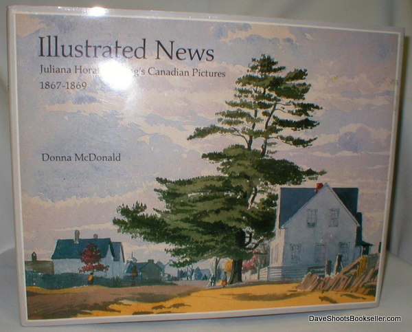Image for Illustrated News:Juliana Horatia Ewing's Canadian Pictures 1867-1869