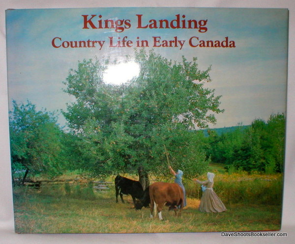 Image for Kings Landing; Country Life in Early Canada