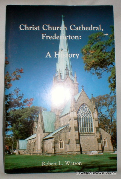 Image for Christ Church Cathedral, Fredericton; A History