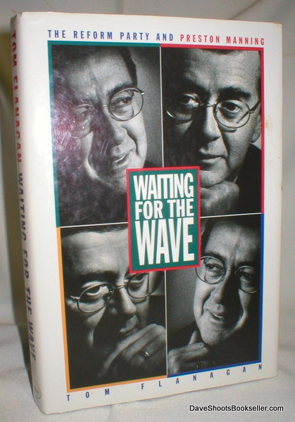 Image for Waiting for the Wave; AThe Reform Party and Preston Manning