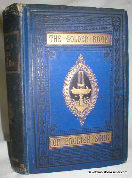 Image for The Golden Book of English Song; Containing Choice Selections from the Principal Poets of the Present Century