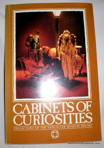 Image for Cabinets of Curiosities; Collections of the Vancouver Museum 1894-1981