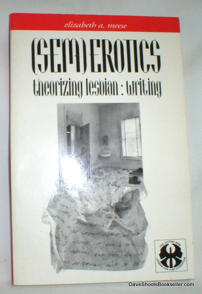 Image for (SEM)EROTICS; Theorizing Lesbian, Writing