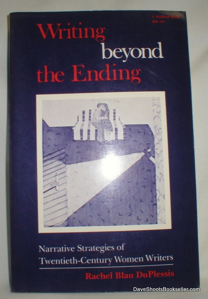 Image for Writing Beyond the Ending; Narrative Strategies of Twentieth-Century Women Writers