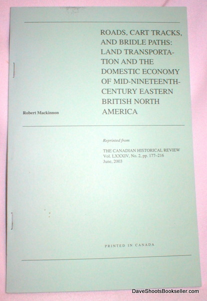 Image for Roads, Cart Tracks, and Bridle Paths: Land Transportation and the Domestic Economy of Mid-Nineteenth Century Eastern British North America