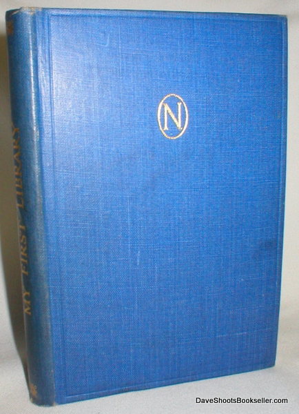 Image for My First Library; A Selection of Forty-Five Standard Books Described and Exemplified
