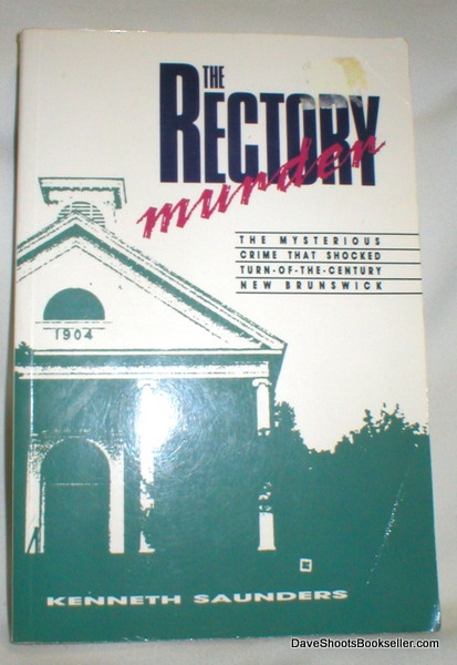 Image for The Rectory Murder; The Mysterious Crime That Shocked Turn-of-the Century New Brunswick