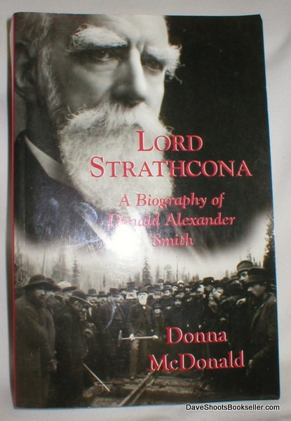 Image for Lord Strathcona; A Biography of Donald Alexander Smith