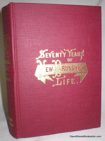 Image for Seventy Years of New Brunswick Life; Autobiographical Sketches